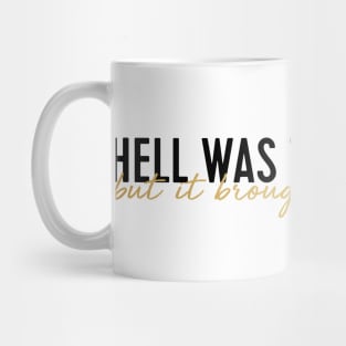 hell was the journey but it brought me heaven Mug